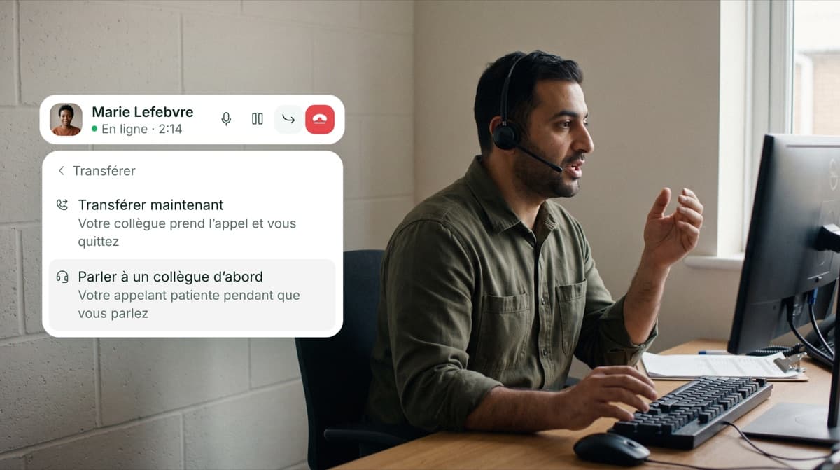 Parlez à votre collègue avant de lui passer l'appel